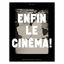 Enfin le cinéma ! - Catalogue d'exposition