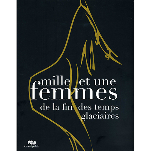 Exhibition catalogue Mille et une femmes de la fin des temps glaciaires