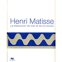 Catalogue d'exposition Henri Matisse - La dissolution du trait et de la couleur