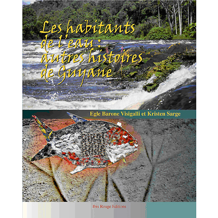 Album d'exposition Les habitants de l'eau : autres histoires de Guyane