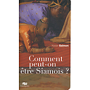 Comment peut-on être Siamois?