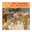 Je voyage en Provence avec Paul Cézanne