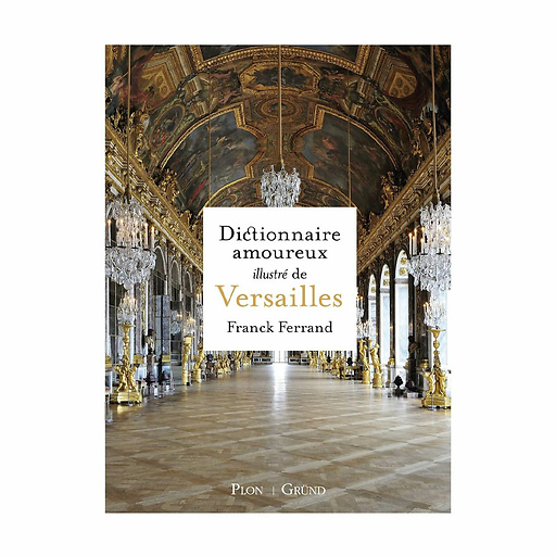 Dictionnaire amoureux illustré de Versailles