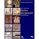 Fastes du pouvoir - Objets d'exception XVIIIe - XIXe siècles