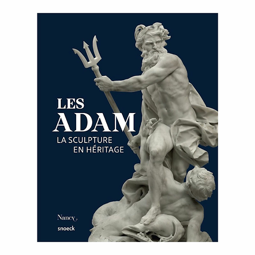 Les Adam. La sculpture en héritage - Catalogue d'exposition