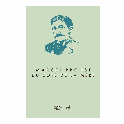 Marcel Proust. Du côté de la mère - Catalogue d'exposition