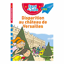 Sami et Julie - Disparition au Château de Versailles - Mes premiers romans CE2