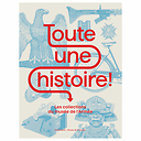 Toute une histoire !. Les collections du musée de l'Armée - Catalogue d'exposition