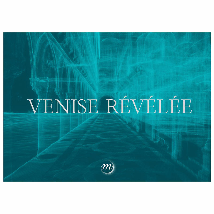 Venise révélée - Catalogue d'exposition