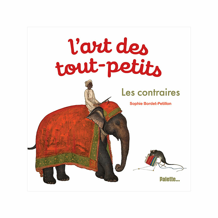 L'art des tout-petits - Les contraires