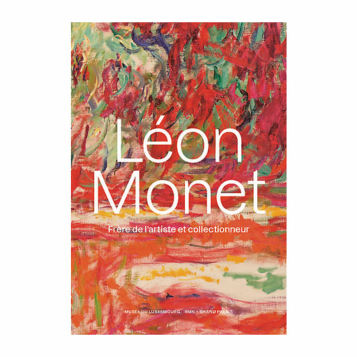 Léon Monet. Frère de l'artiste et collectionneur - Catalogue d'exposition