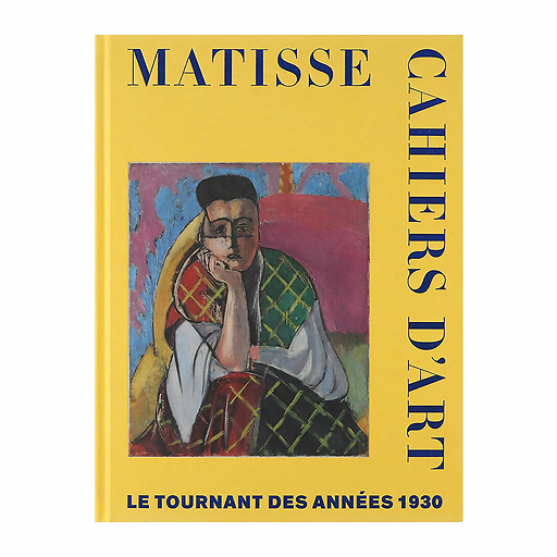 Matisse. Cahiers d'art, le tournant des années 30 - Catalogue d'exposition