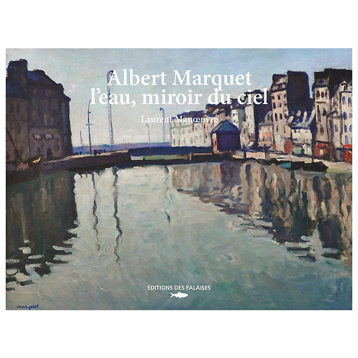 Albert Marquet, l'eau, miroir du ciel