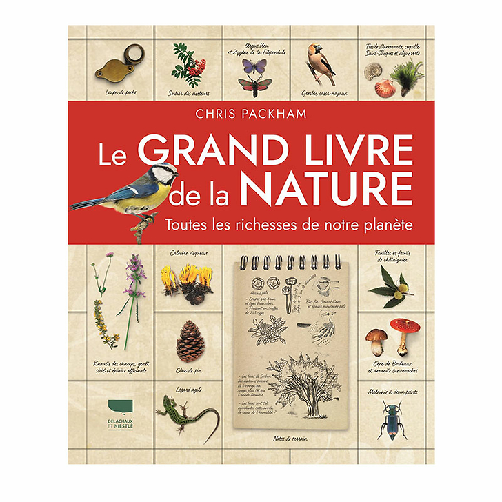 Le Grand livre de la nature. Toutes les richesses de notre planète