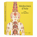 Médecines d'Asie. L'art de l'équilibre - Catalogue d'exposition