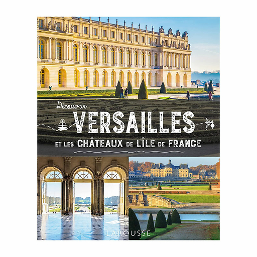 Découvrir Versailles et les châteaux de l'Île-de-France