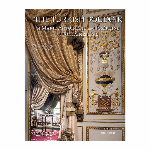 Le boudoir turc de Marie-Antoinette et Joséphine à Fontainebleau (Anglais)