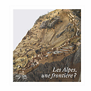 Les Alpes, une frontière ? - Catalogue d'exposition
