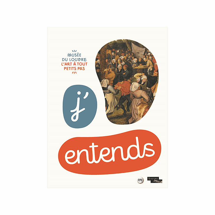 J'entends - L'art à tout petits pas - Musée du Louvre