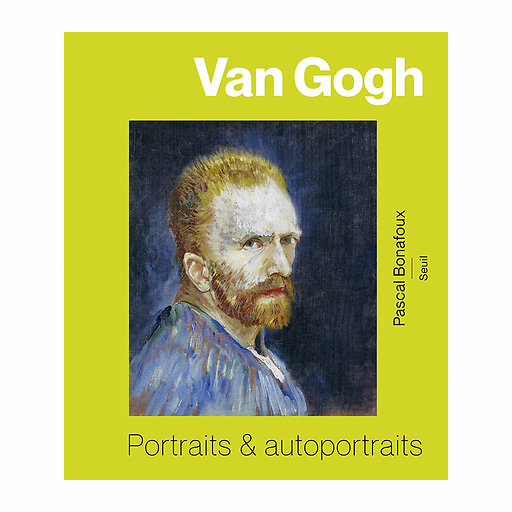 Van Gogh. Portraits et autoportraits