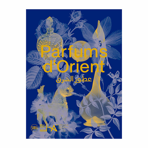 Parfums d'Orient - Catalogue d'exposition