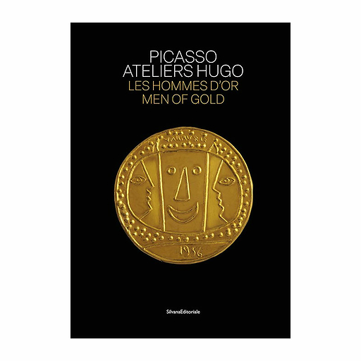 Picasso - Ateliers Hugo - Les hommes d'or - Catalogue d'exposition