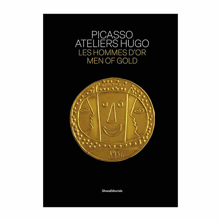 Picasso - Ateliers Hugo - Les hommes d'or - Catalogue d'exposition