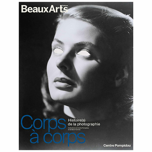 Revue Beaux Arts Hors-Série / Corps-à-corps. Histoire(e)s de la photographie - Centre Pompidou