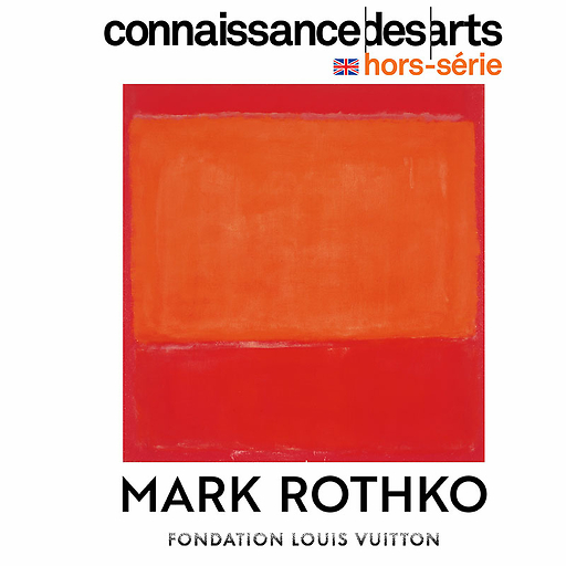 Connaissance des arts Special Edition / Mark Rothko - Fondation Louis Vuitton (English)