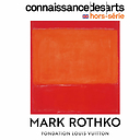 Connaissance des Arts Hors-Série / Mark Rothko - Fondation Louis Vuitton (Anglais)