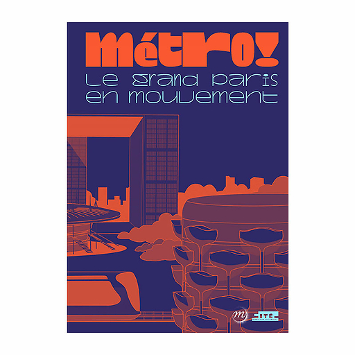 Métro! Le Grand Paris en mouvement - Catalogue d'exposition