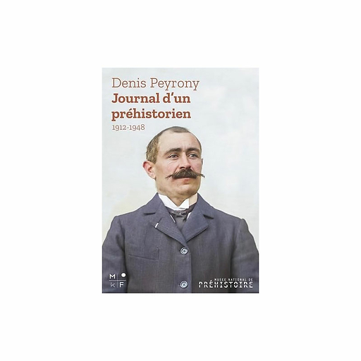 Denis Peyrony - Journal d'un préhistorien 1912-1948