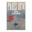 Paris 1874. Inventer l'impressionnisme - Catalogue de l'exposition
