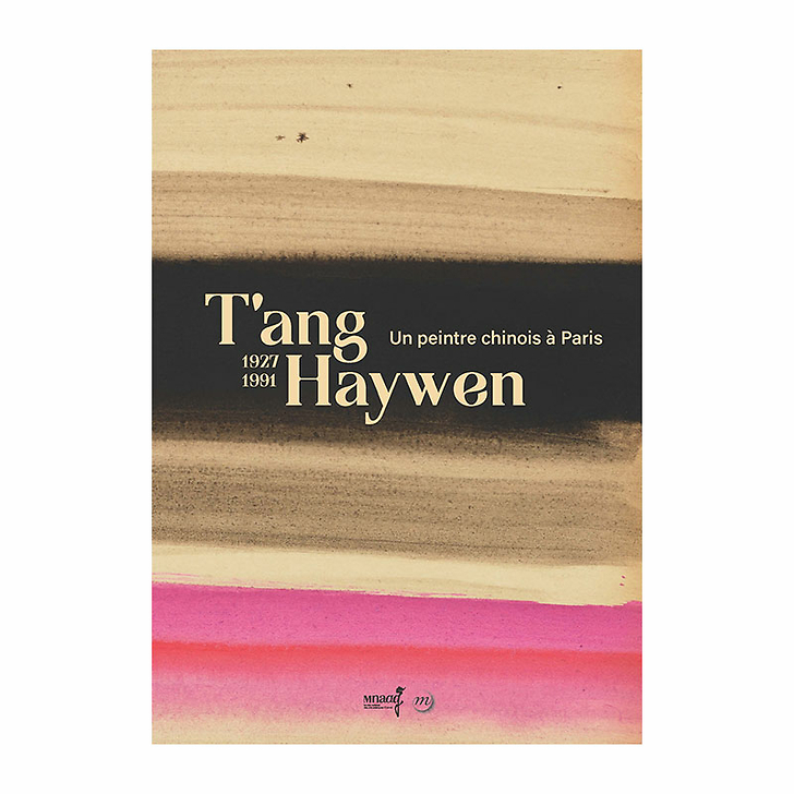 T'ang Haywen. Un peintre chinois à Paris (1927-1991) - Catalogue d'exposition