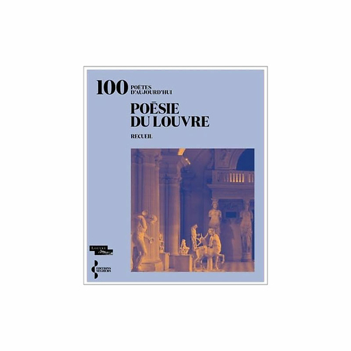 100 contemporary poets - Poetry from the Louvre - Collection