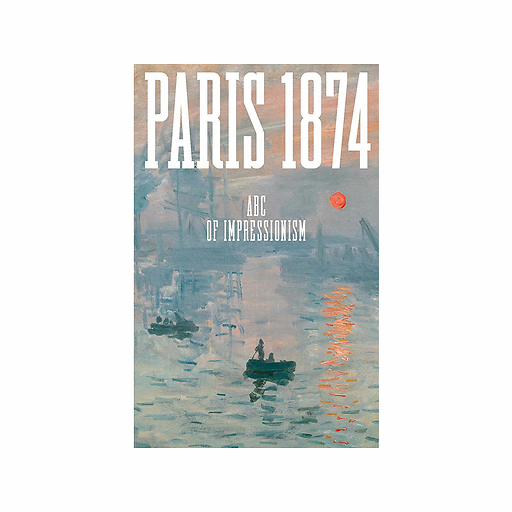 Paris 1874. Abécédaire impressionniste