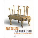 Catalogue d'exposition Art du Jeu - Jeu dans l'art. De Babylone à l'Occident médiéval