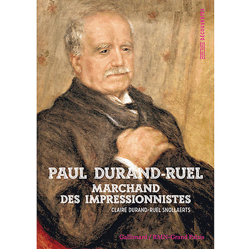 Paul Durand-Ruel - Le marchand des impressionnistes