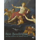 Bon Boullogne 1649-1717 - Un chef d'école au Grand Siècle