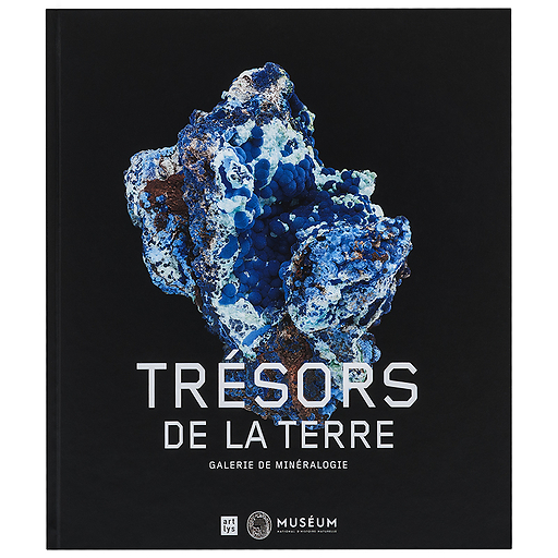 Trésors de la terre. Collections de la galerie de Minéralogie