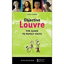 Objectif Louvre : le guide des visites en famille