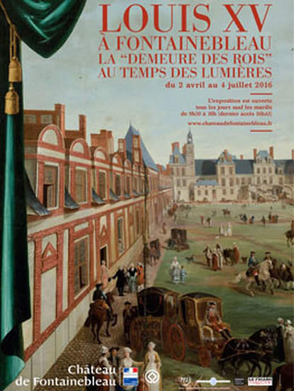 Louis XV à Fontainebleau - La demeure des rois au temps des Lumières