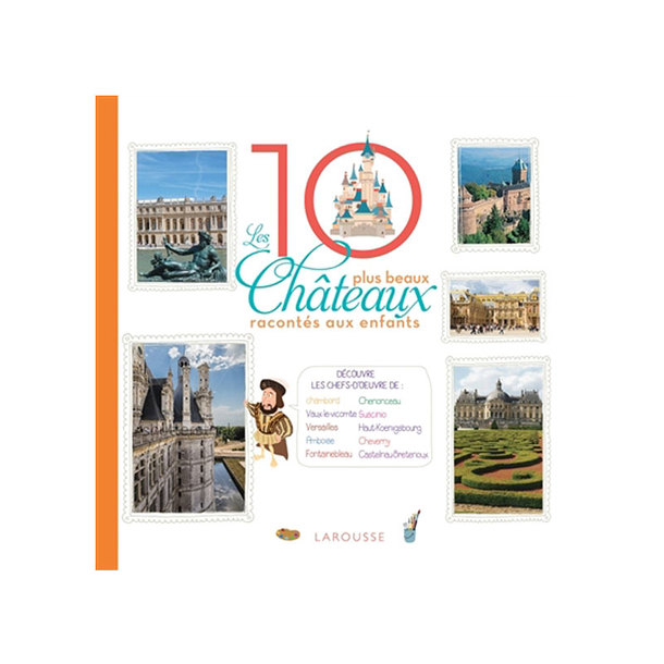 Les 10 plus beaux châteaux de France racontés aux enfants