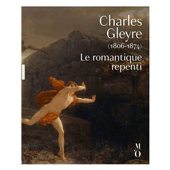Charles Gleyre (1806-1874). Le romantique repenti