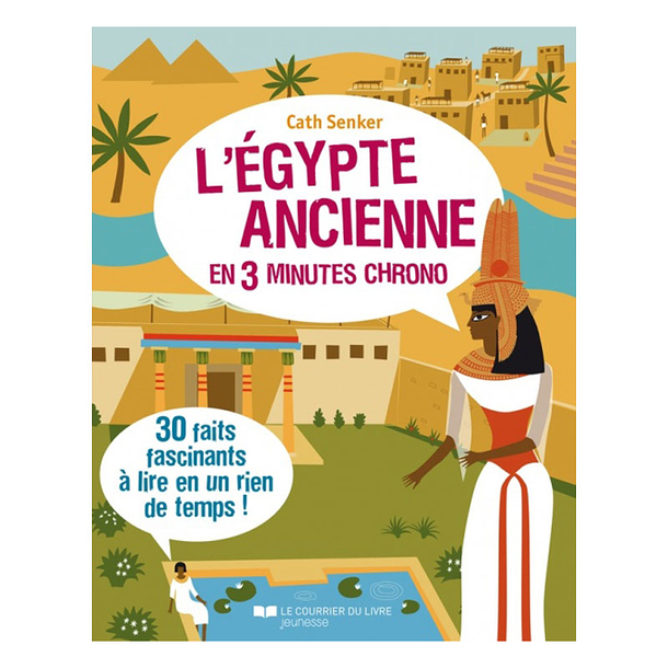 L Egypte Ancienne En 3 Minutes Chrono 30 Faits Fascinants A Lire En Un Rien De Temps Boutiques De Musees