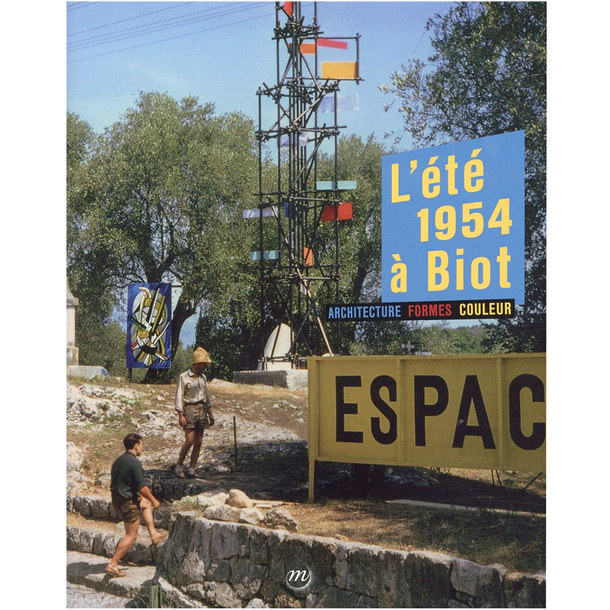 L'été 1954 à Biot - Architecture, formes, couleur