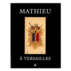 Mathieu in Versailles - Exhibition catalogue
