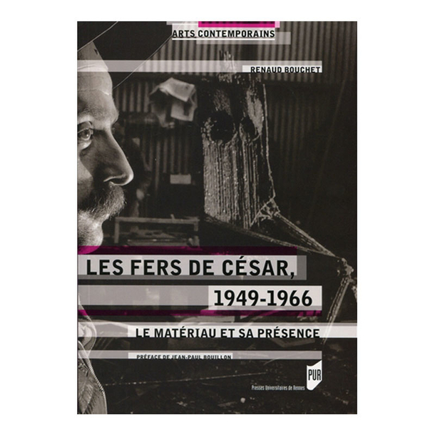 Les fers de César, 1949-1966 - Le matériau et sa présence