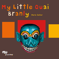 My Little Quai Branly