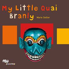 Mon petit quai Branly